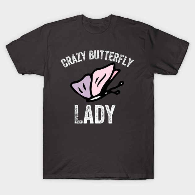 Crazy Butterfly Lady T-Shirt by Viral Bliss